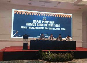 Badan Musyawarah Suku Betawi 1982 Mengadakan Rapat Pimpinan  Bamus Suku Betawi 1982 Dengan Tema “Menuju Sukses DKJ Dan Pilkada 2024 Di Hotel Tavia Heritage Jakarta