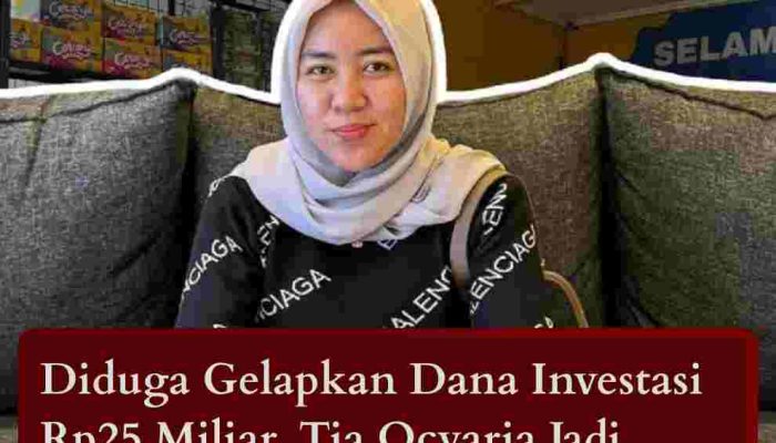 Diduga Gelapkan Dana Investasi Rp25 Miliar, Tia Ocvaria Jadi DPO Polisi